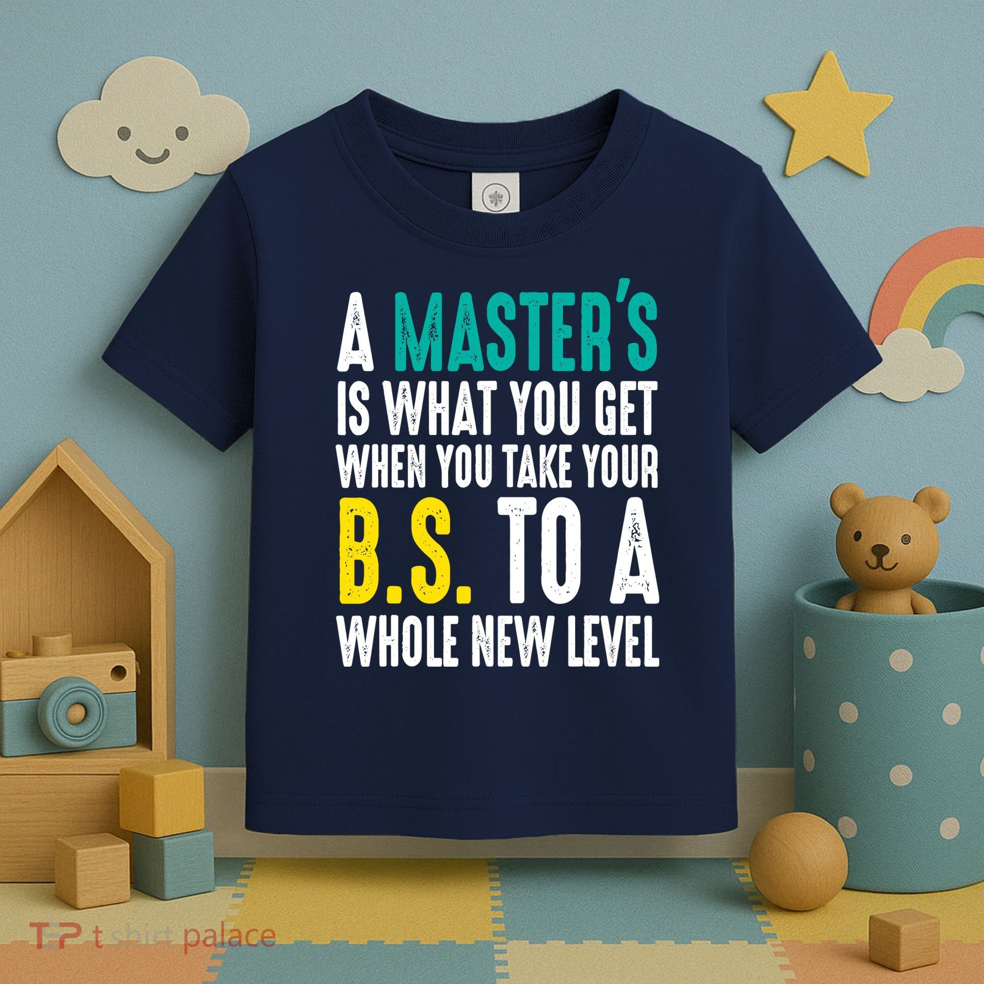 Masters Degree Graduation Funny Humor Quotes Lover Students Toddler T-Shirt