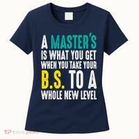 Masters Degree Graduation Funny Humor Quotes Lover Students Women's T-Shirt thumb 0
