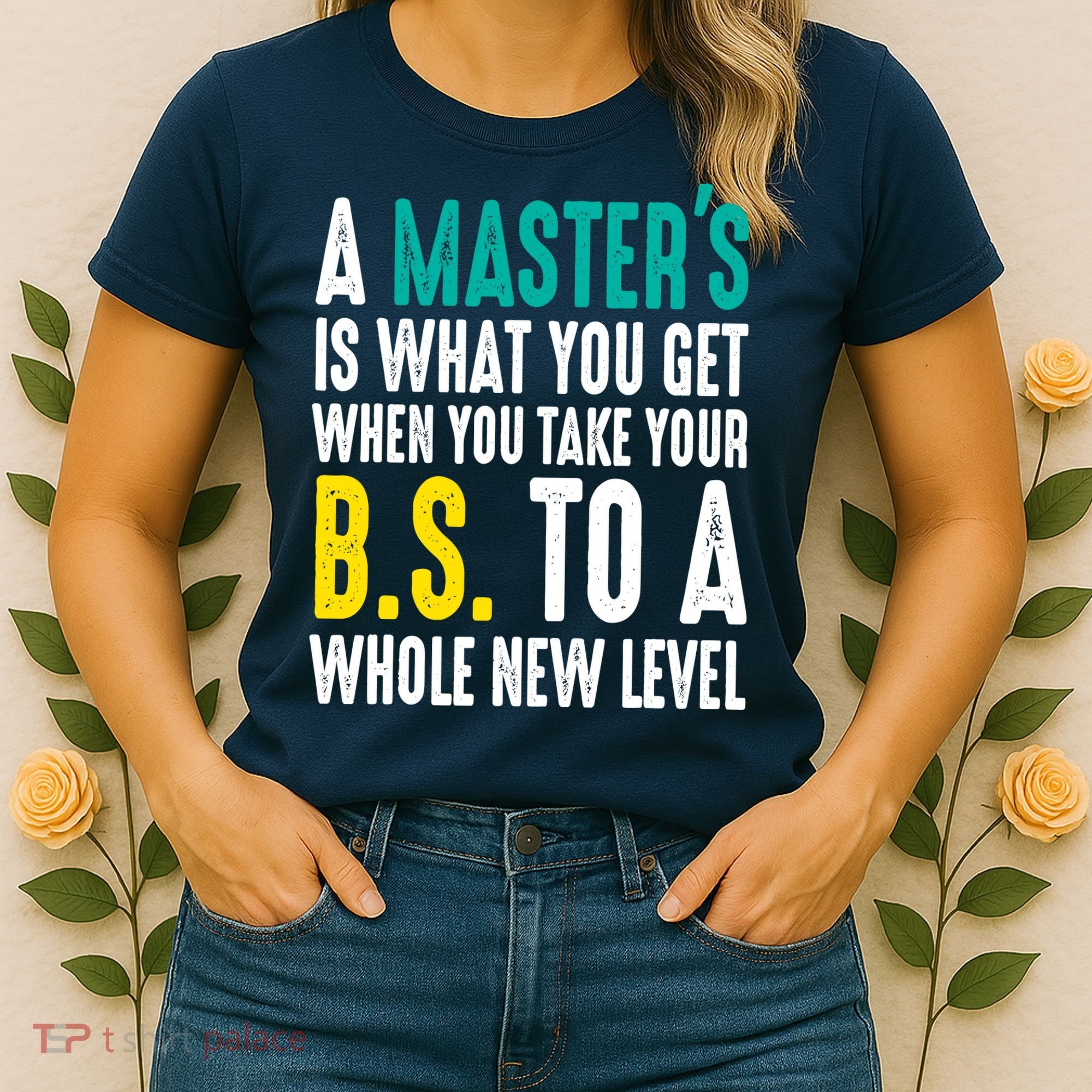 Masters Degree Graduation Funny Humor Quotes Lover Students Women's T-Shirt