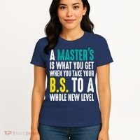 Masters Degree Graduation Funny Humor Quotes Lover Students Women's T-Shirt thumb 4
