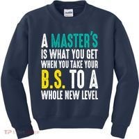 Masters Degree Graduation Funny Humor Quotes Lover Students Kids Sweatshirt thumb 0