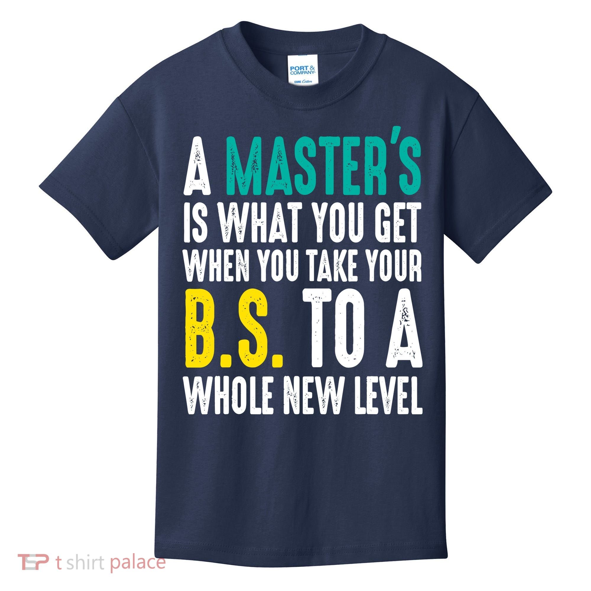 Masters Degree Graduation Funny Humor Quotes Lover Students Kids T-Shirt