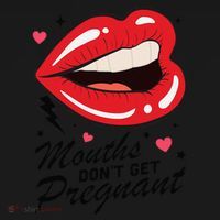 Mouths DonT Get Pregnant Inappropriate Humor Adult Jokes Baby Bodysuit thumb 2