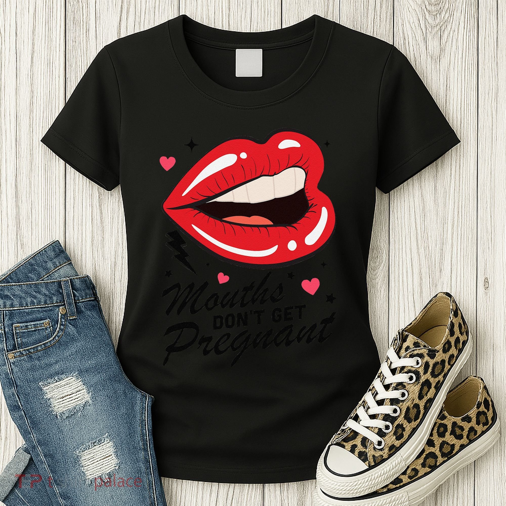 Mouths DonT Get Pregnant Inappropriate Humor Adult Jokes Women's T-Shirt