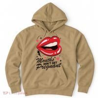Mouths DonT Get Pregnant Inappropriate Humor Adult Jokes Hoodie thumb 0