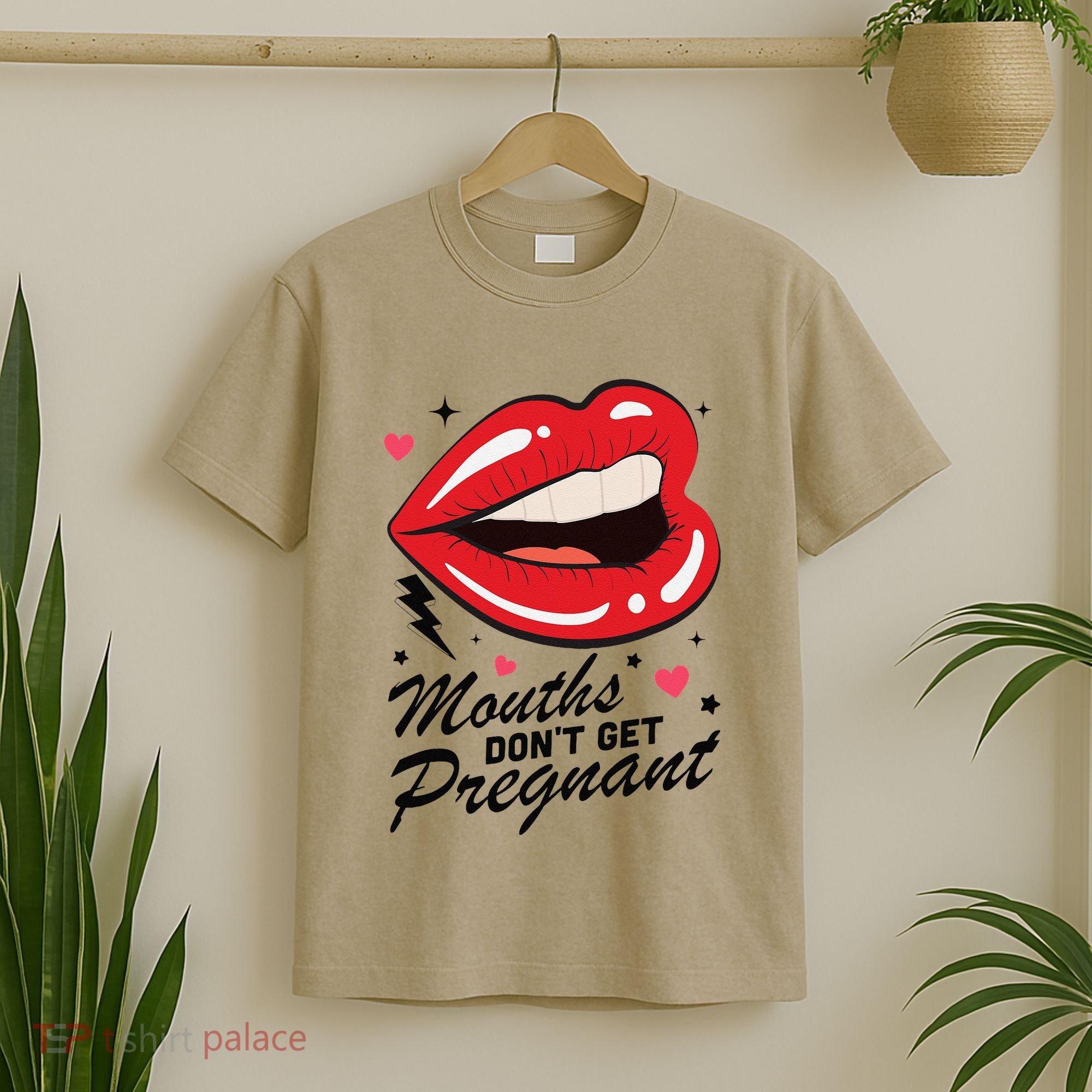 Mouths DonT Get Pregnant Inappropriate Humor Adult Jokes T-Shirt