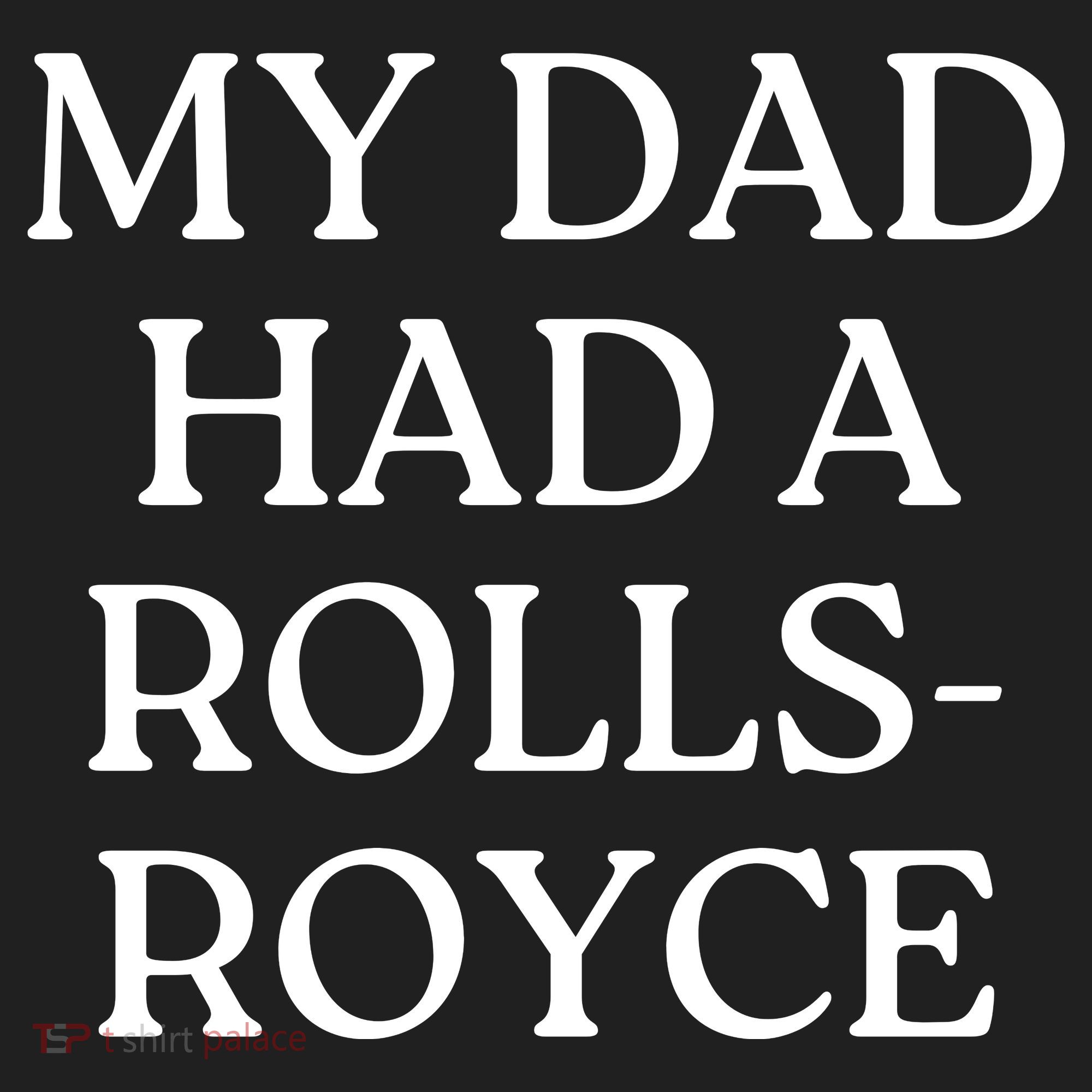 My Dad Had A Rolls Royce Women's Sweatshirt