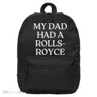My Dad Had A Rolls Royce 16 in Basic Backpack thumb 0