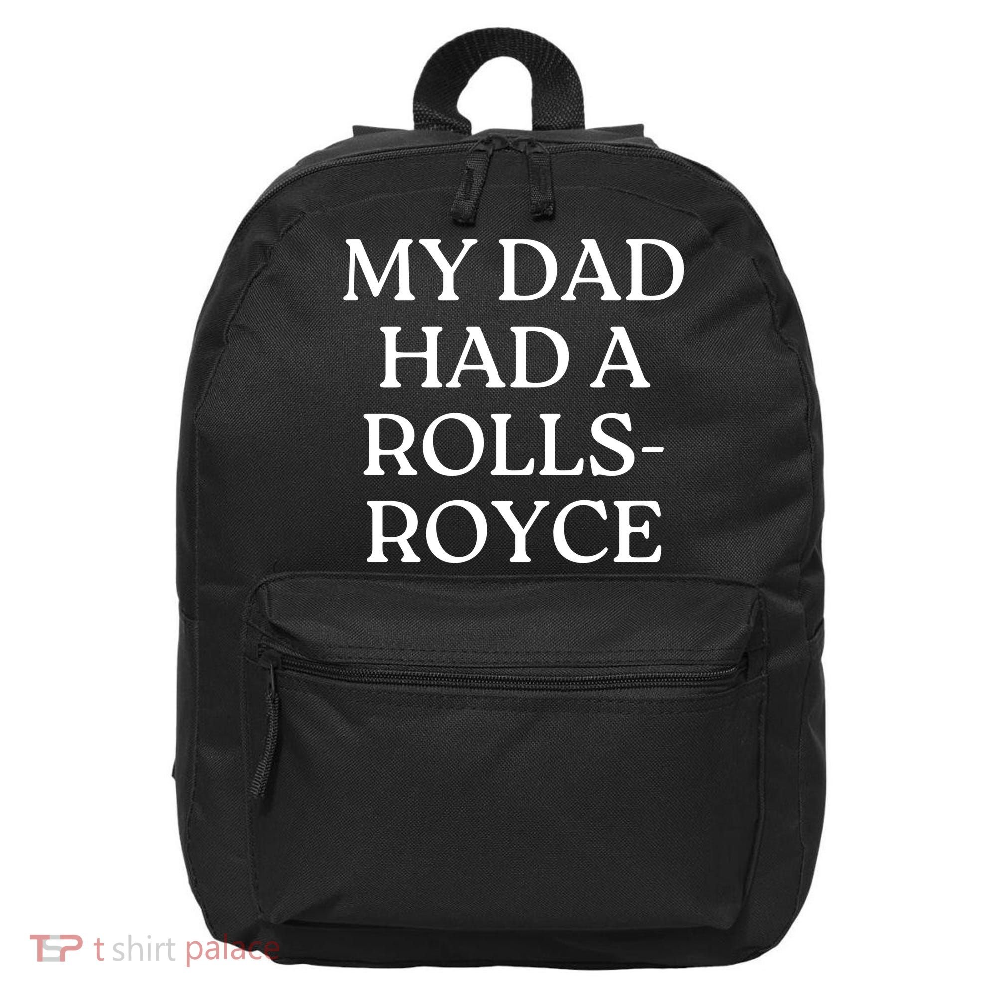 My Dad Had A Rolls Royce 16 in Basic Backpack