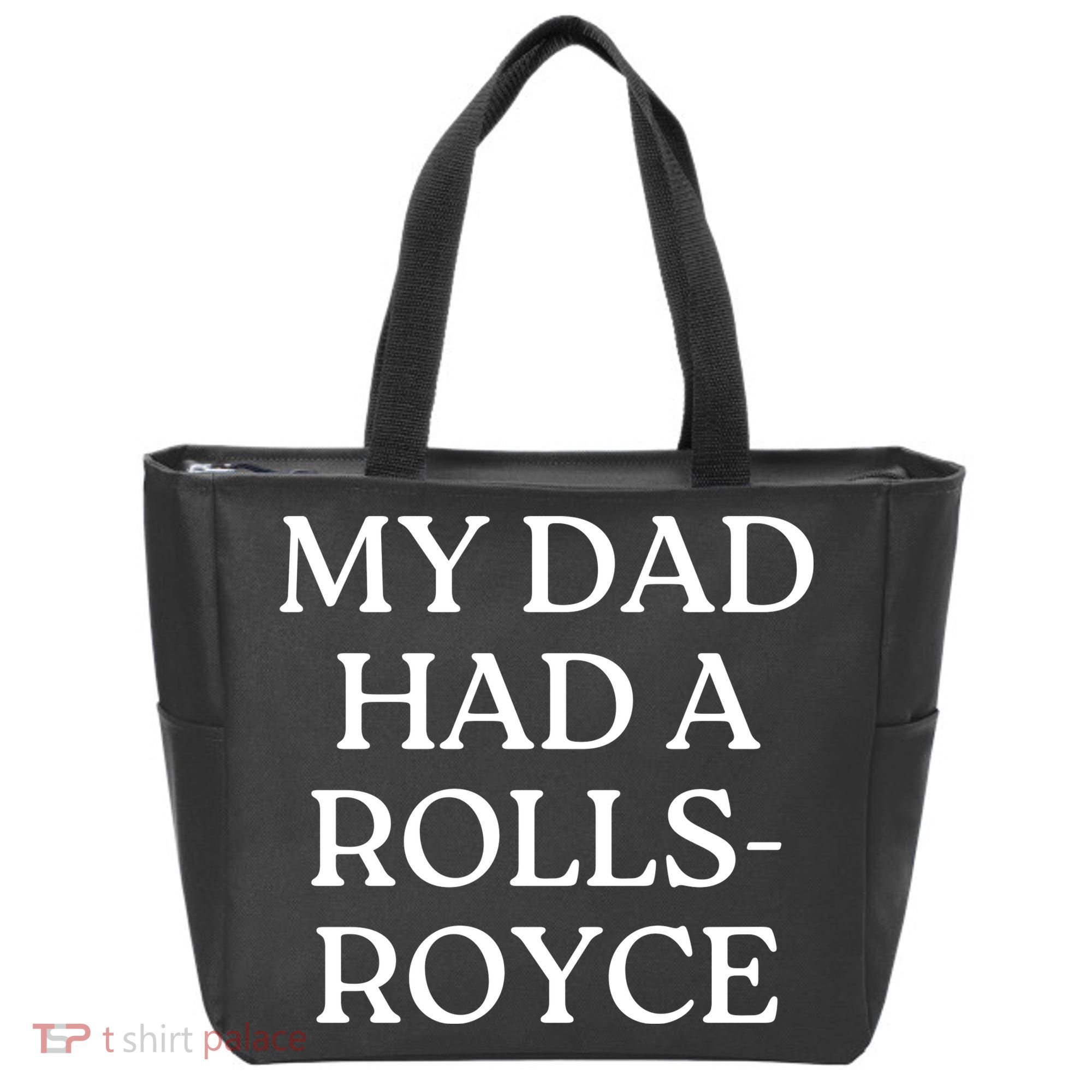 My Dad Had A Rolls Royce Tote Bag