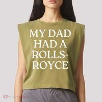 My Dad Had A Rolls Royce Garment-Dyed Women's Muscle Tee thumb 2