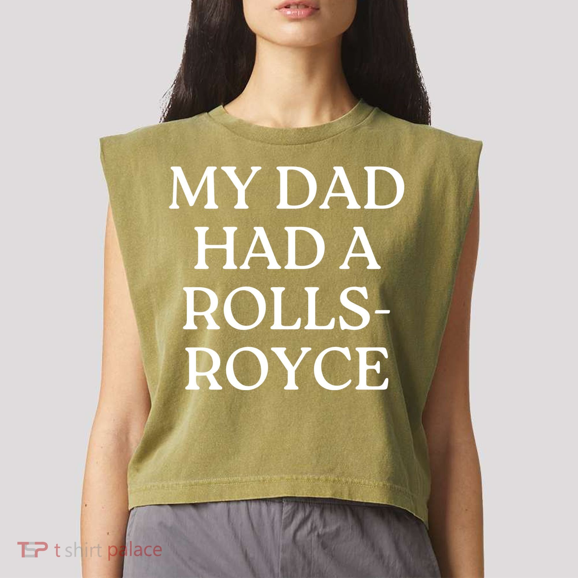 My Dad Had A Rolls Royce Garment-Dyed Women's Muscle Tee