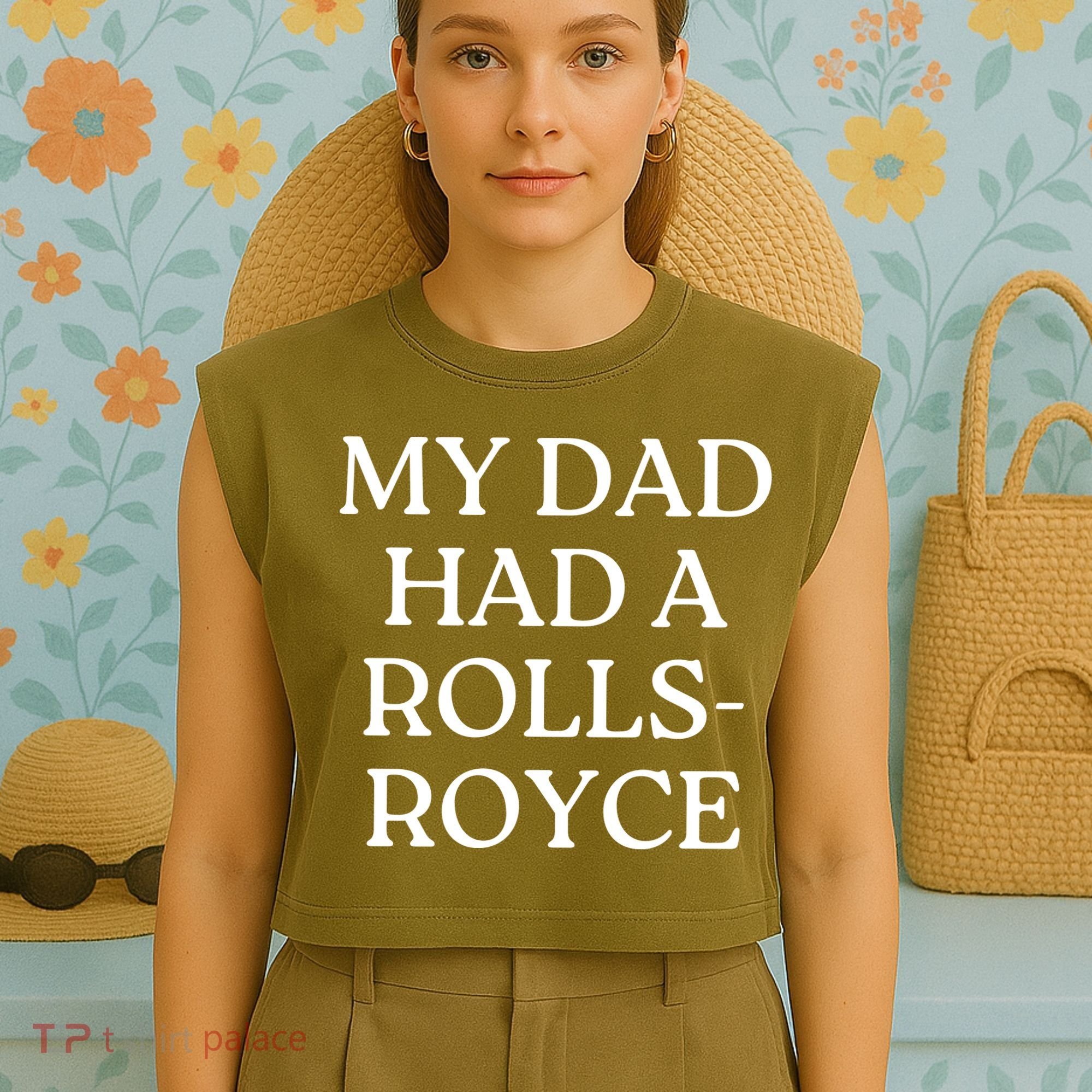 My Dad Had A Rolls Royce Garment-Dyed Women's Muscle Tee
