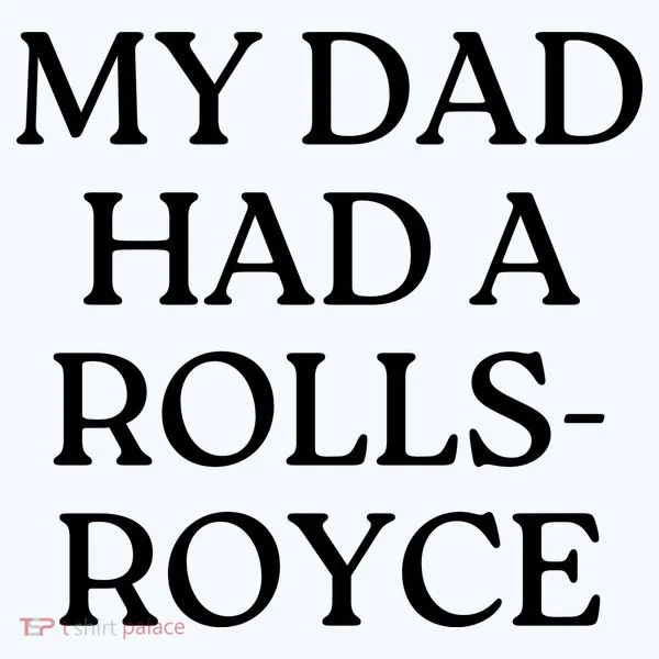 My Dad Had A Rolls Royce Doggie Tank