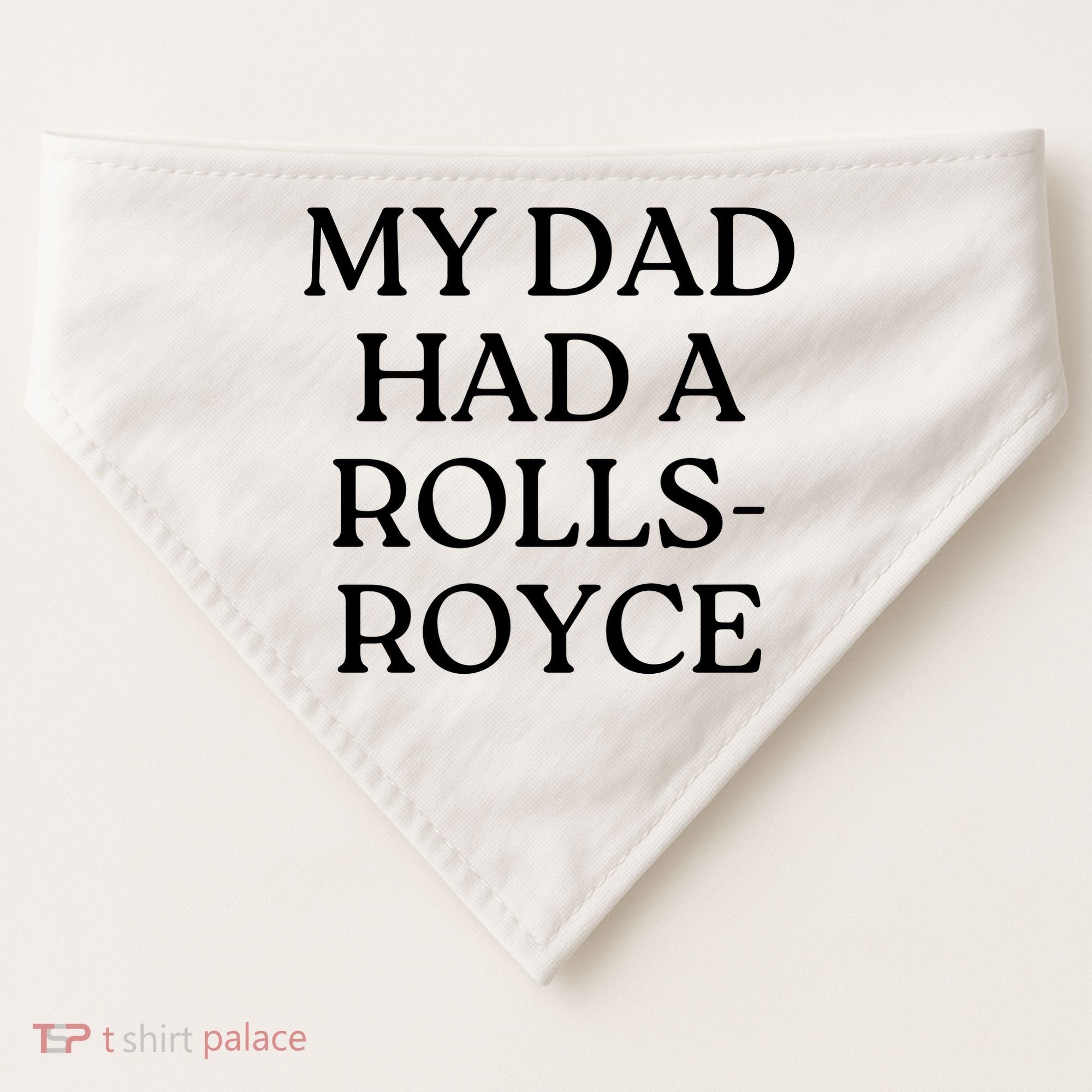 My Dad Had A Rolls Royce USA-Made Doggie Bandana