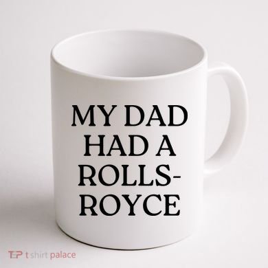 My Dad Had A Rolls Royce Coffee Mug back