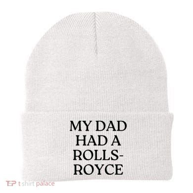 My Dad Had A Rolls Royce Beanie