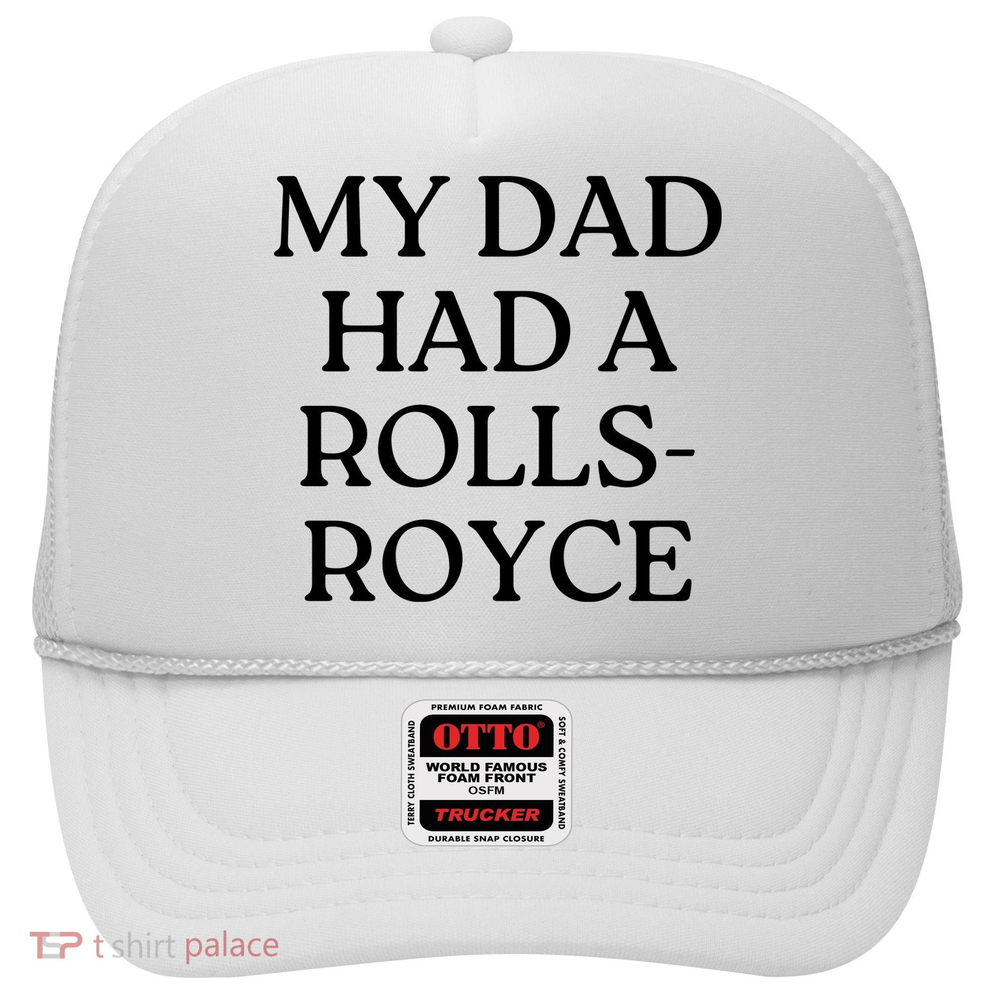 My Dad Had A Rolls Royce Hat