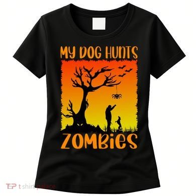 My Dog Hunts Zombies Halloween Women's T-Shirt