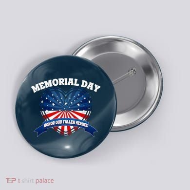 Memorial Day Honor Our Fallen Heroes Button