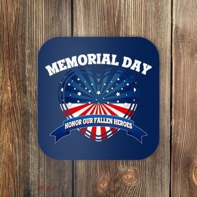Memorial Day Honor Our Fallen Heroes Coaster