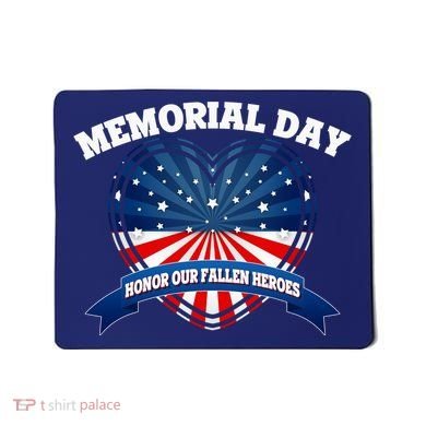 Memorial Day Honor Our Fallen Heroes Mousepad