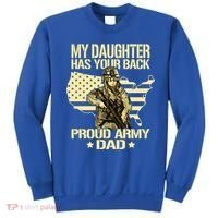 My Daughter Has Your Back Gift Proud Army Dad Military Father Gift Sweatshirt thumb 0