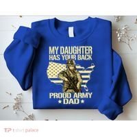 My Daughter Has Your Back Gift Proud Army Dad Military Father Gift Sweatshirt thumb 2