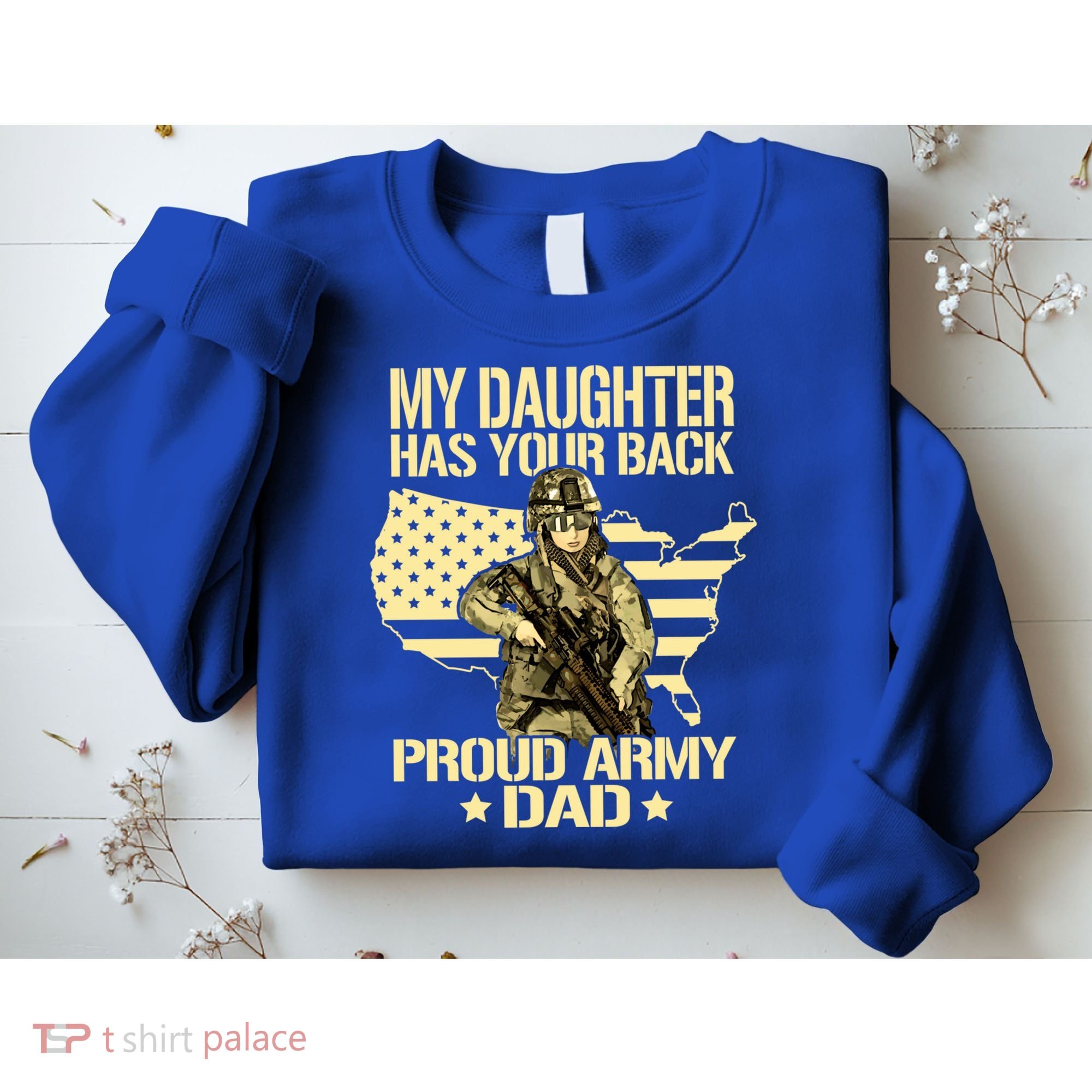 My Daughter Has Your Back Gift Proud Army Dad Military Father Gift Sweatshirt