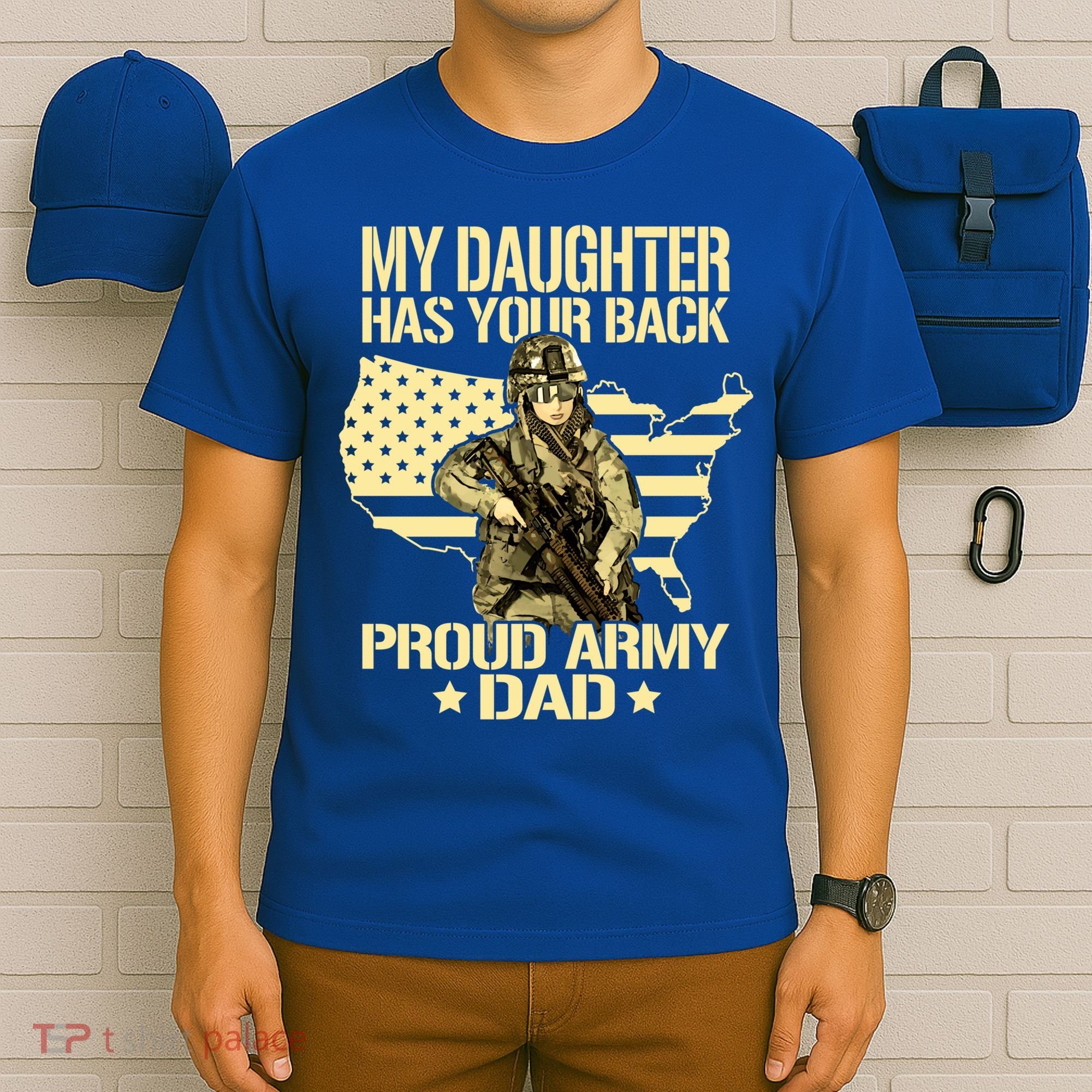 My Daughter Has Your Back Gift Proud Army Dad Military Father Gift T-Shirt