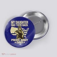 My Daughter Has Your Back Gift Proud Army Dad Military Father Gift Button thumb 0