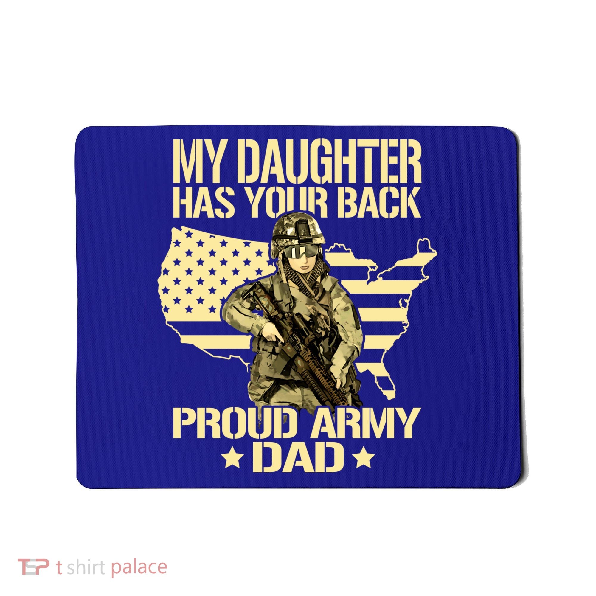 My Daughter Has Your Back Gift Proud Army Dad Military Father Gift Mousepad