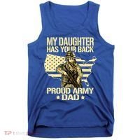 My Daughter Has Your Back Gift Proud Army Dad Military Father Gift Tank Top thumb 0