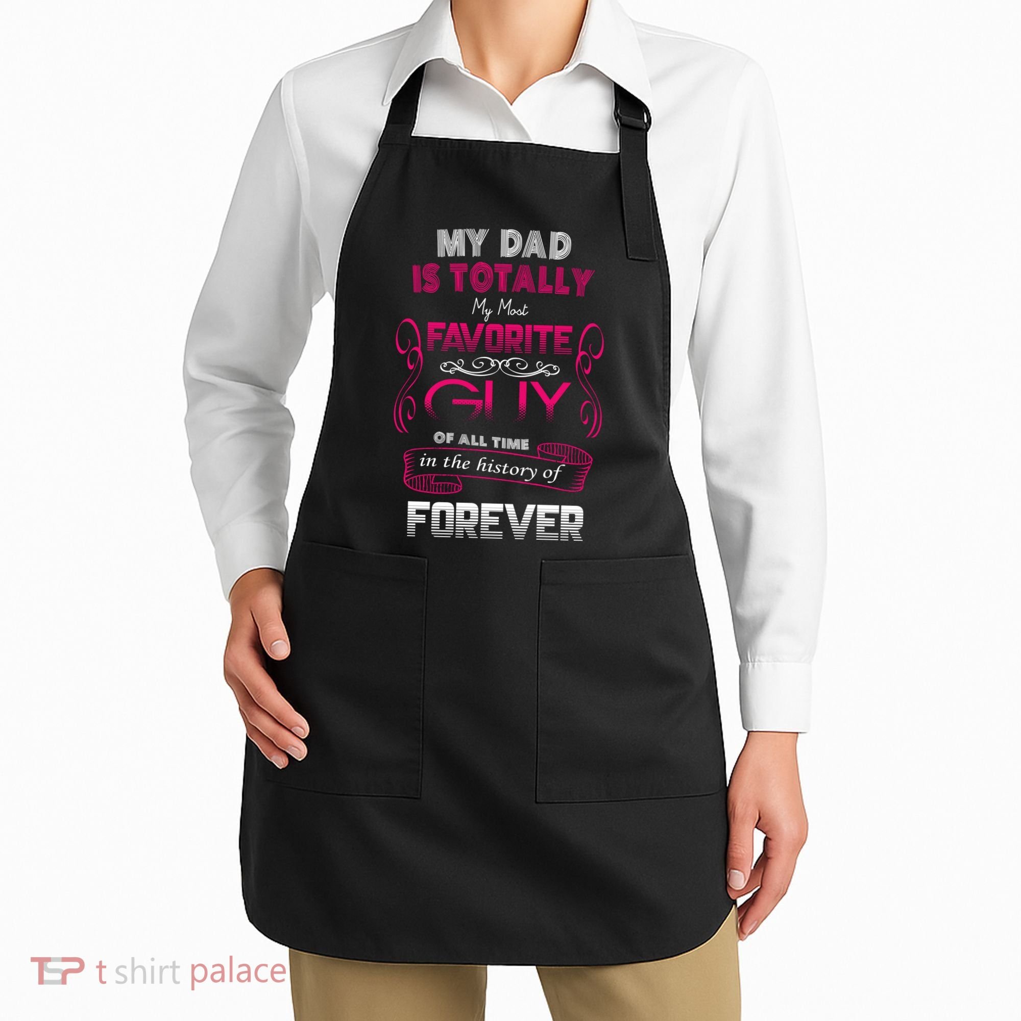 My Dad Is My Favorite Forever Apron
