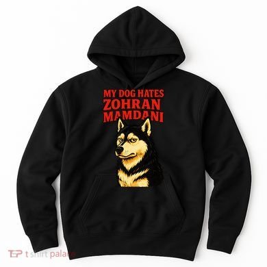 My Dog Hates Zohran Mamdani Hoodie
