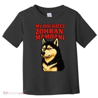 My Dog Hates Zohran Mamdani Toddler T-Shirt