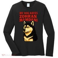 My Dog Hates Zohran Mamdani Women's Long Sleeve Shirt thumb 0