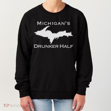 Michigans Drunker Half Upper Peninsula Yooper 906 Women's Sweatshirt