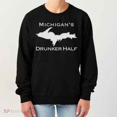 Michigans Drunker Half Upper Peninsula Yooper 906 Women's Sweatshirt