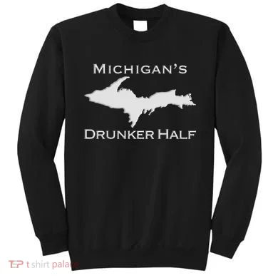Michigans Drunker Half Upper Peninsula Yooper 906 Sweatshirt