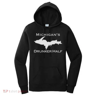 Michigans Drunker Half Upper Peninsula Yooper 906 Women's Hoodie