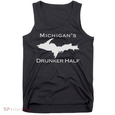 Michigans Drunker Half Upper Peninsula Yooper 906 Tank Top
