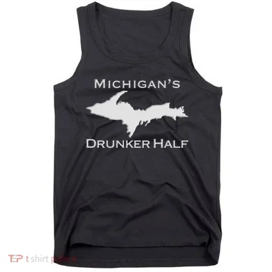 Michigans Drunker Half Upper Peninsula Yooper 906 Tank Top