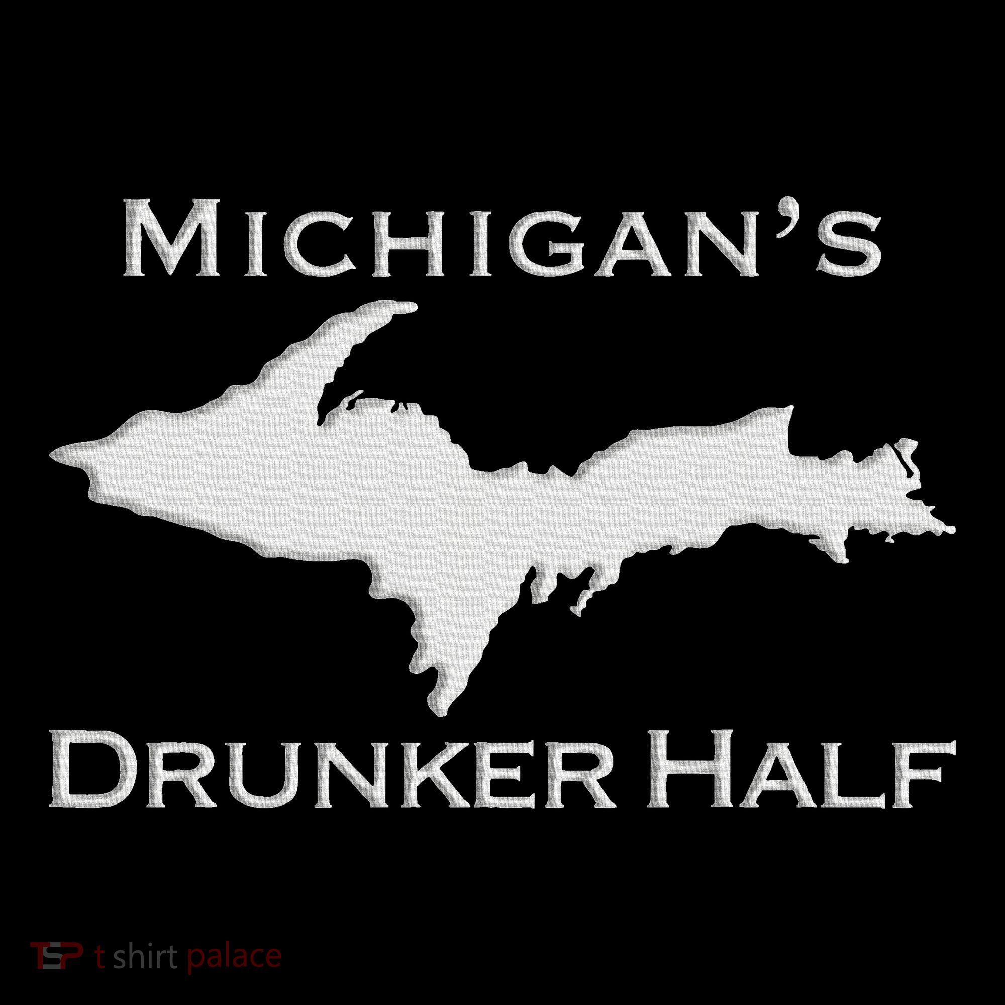 Michigans Drunker Half Upper Peninsula Yooper 906 Women's T-Shirt