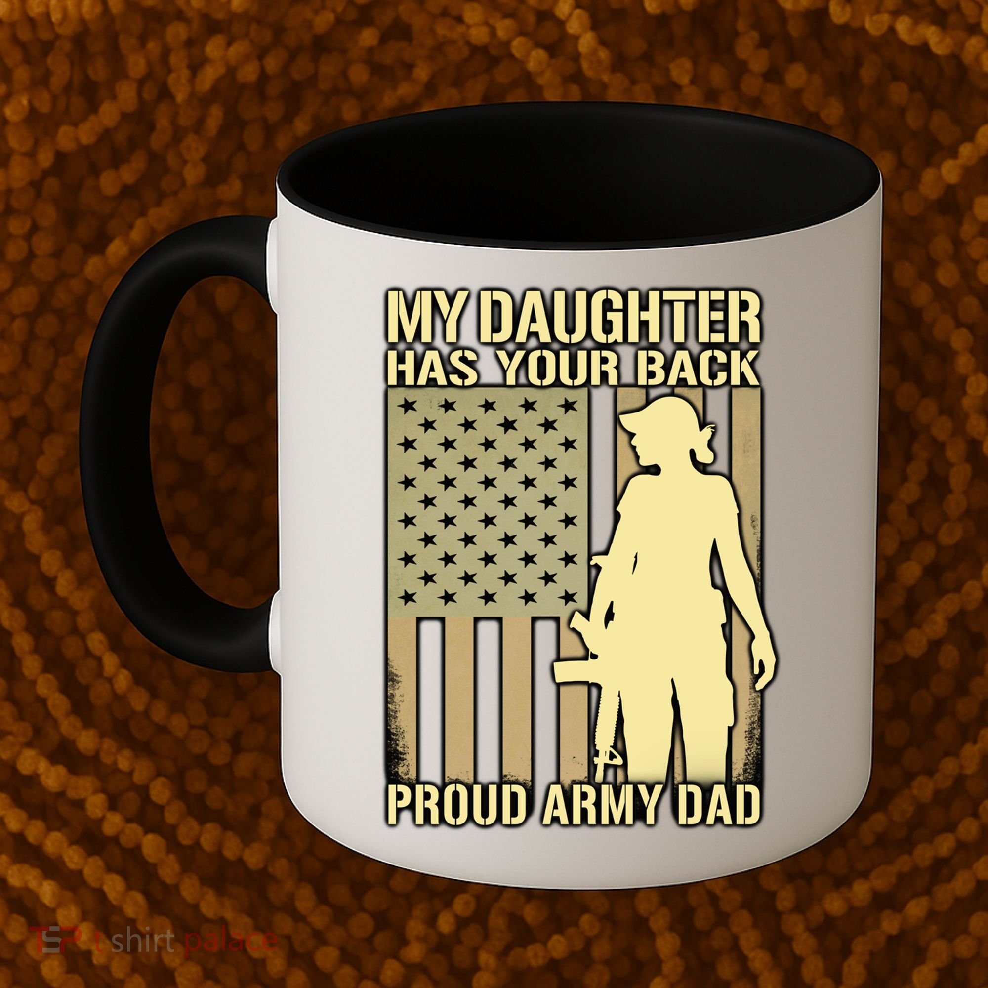 My Daughter Has Your Back Funny Gift Proud Army Dad Military Father Gift Coffee Mug