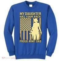 My Daughter Has Your Back Funny Gift Proud Army Dad Military Father Gift Sweatshirt thumb 0