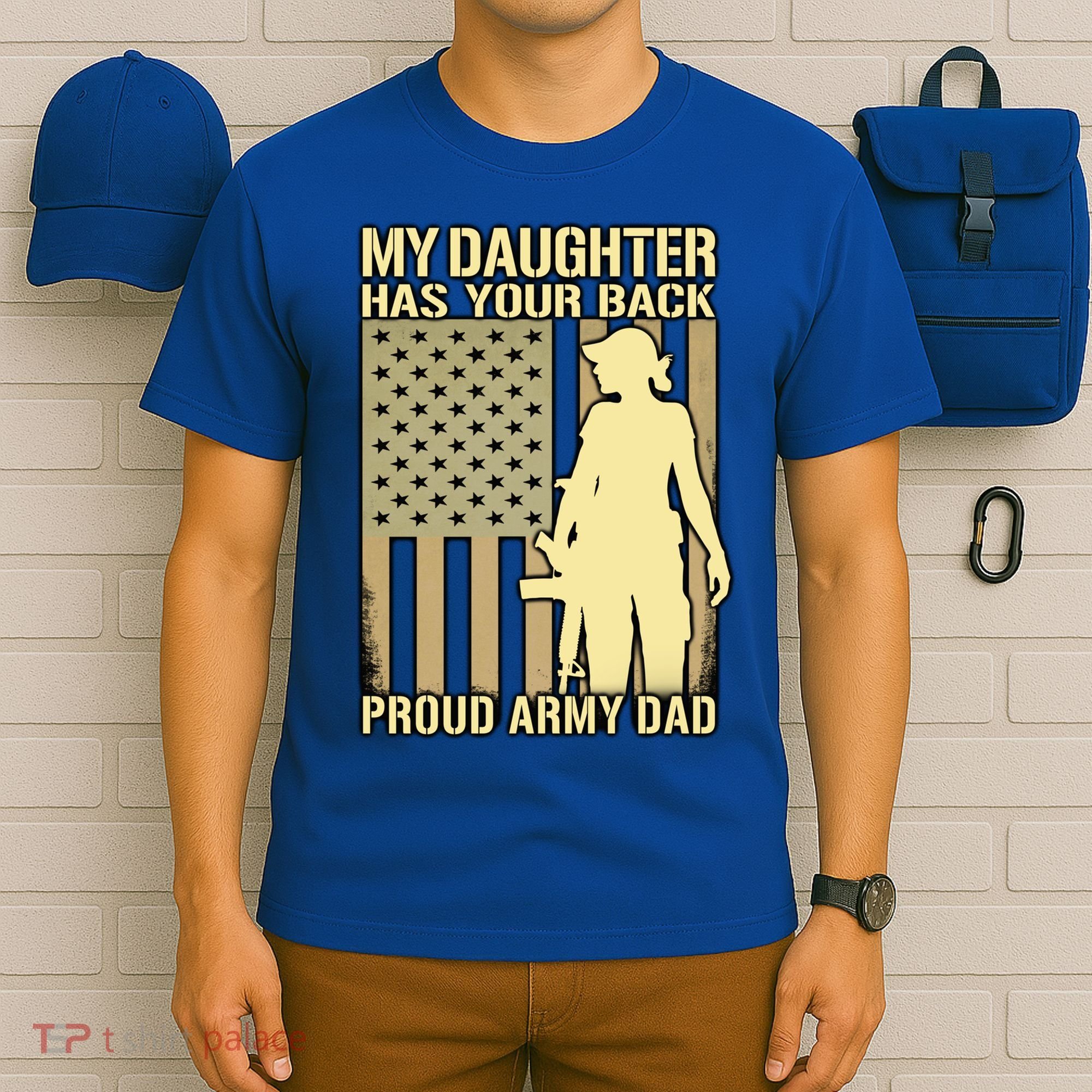 My Daughter Has Your Back Funny Gift Proud Army Dad Military Father Gift T-Shirt