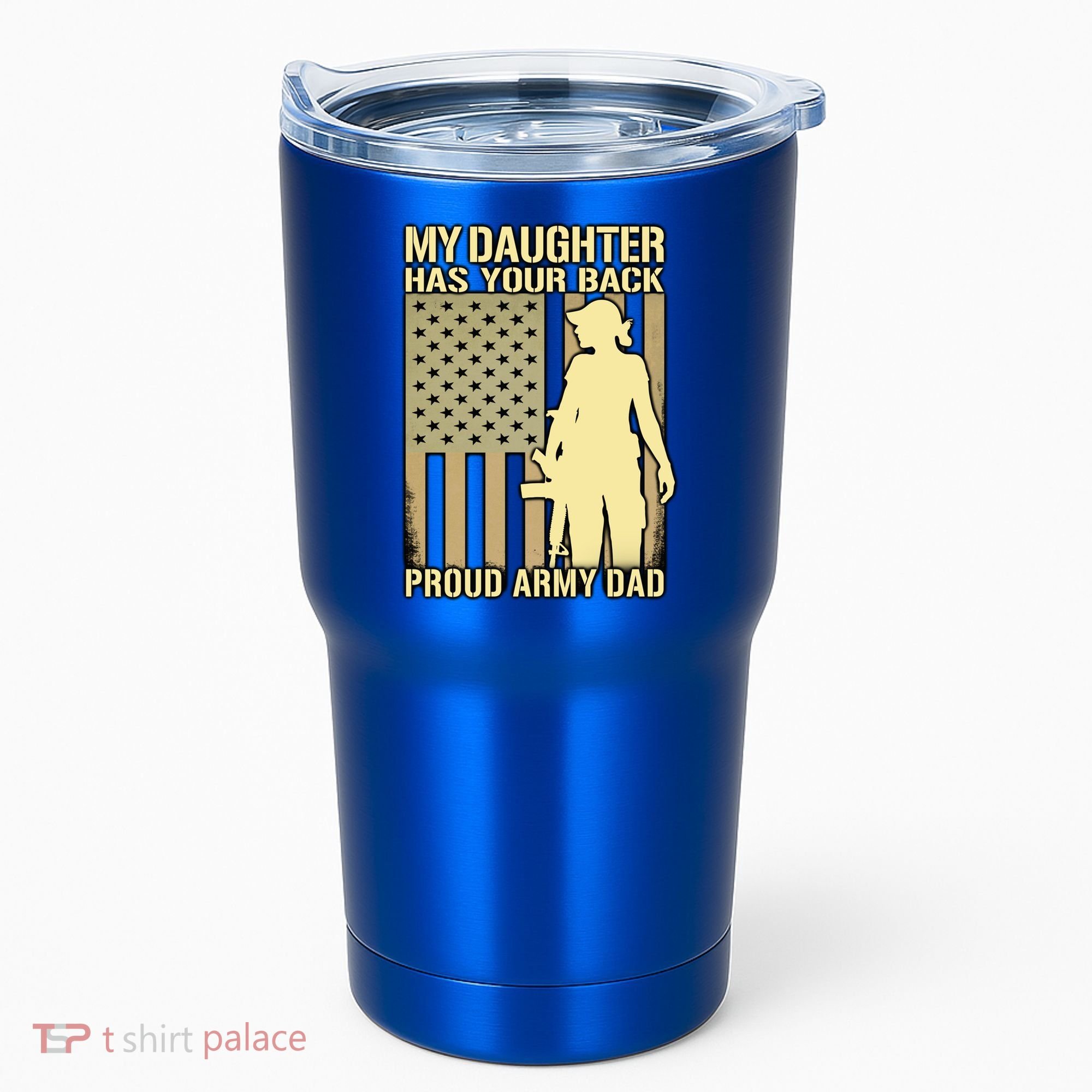 My Daughter Has Your Back Funny Gift Proud Army Dad Military Father Gift Tumbler