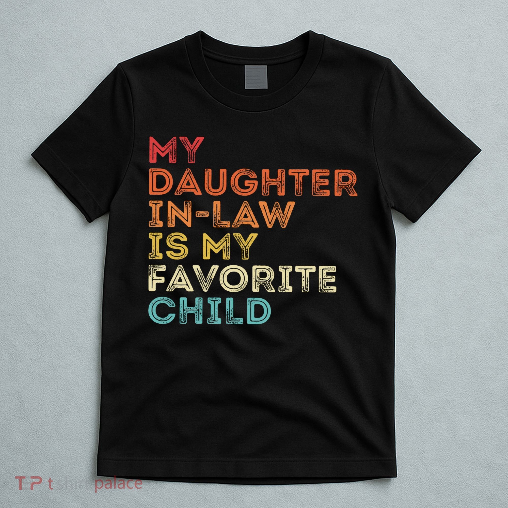 My Daughter In Law Is My Favorite Child Vintage Retro T-Shirt