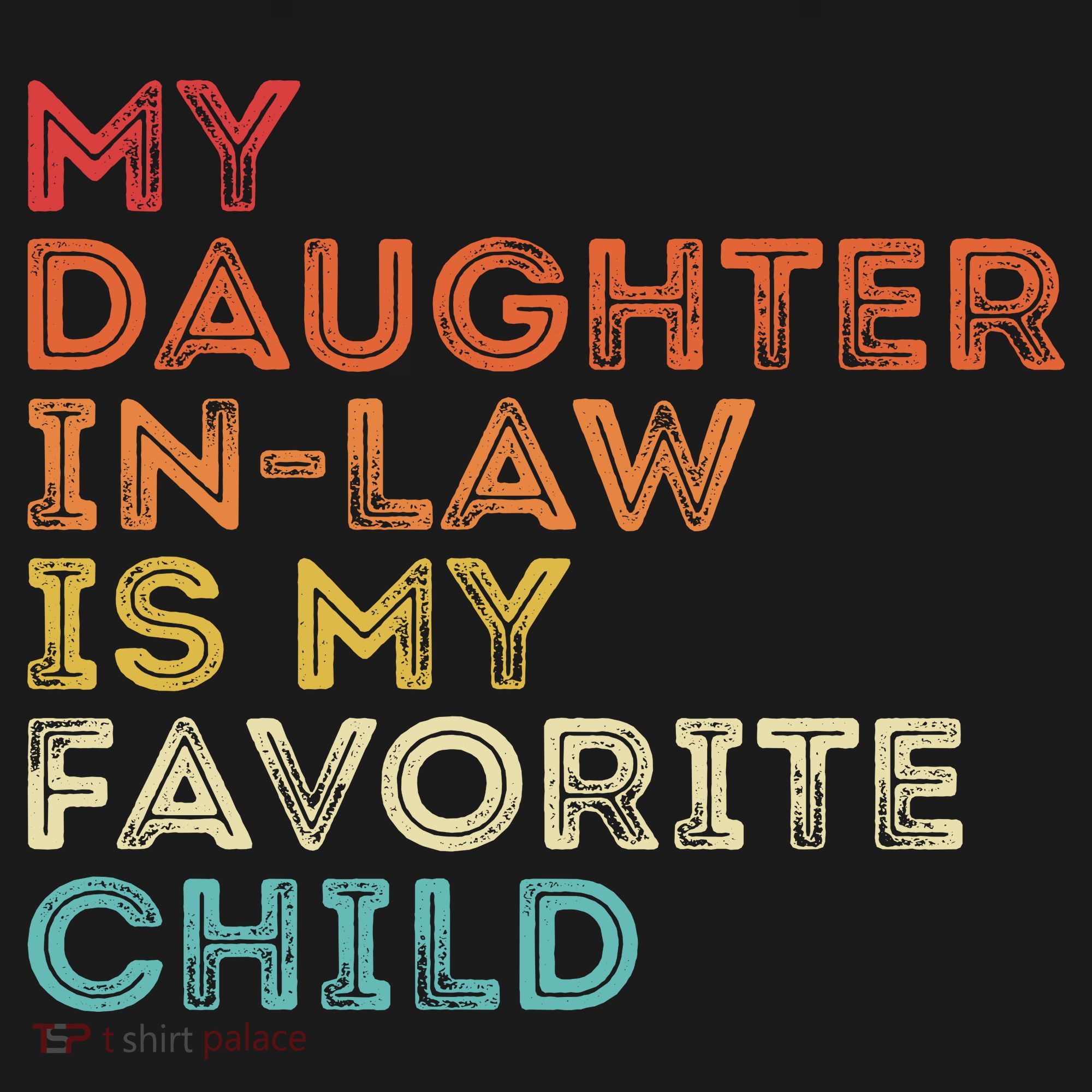 My Daughter In Law Is My Favorite Child Vintage Retro T-Shirt